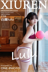 【XiuRen-秀人网】2025.05.30 No.10350 白露lulu [77P-1.22GB]